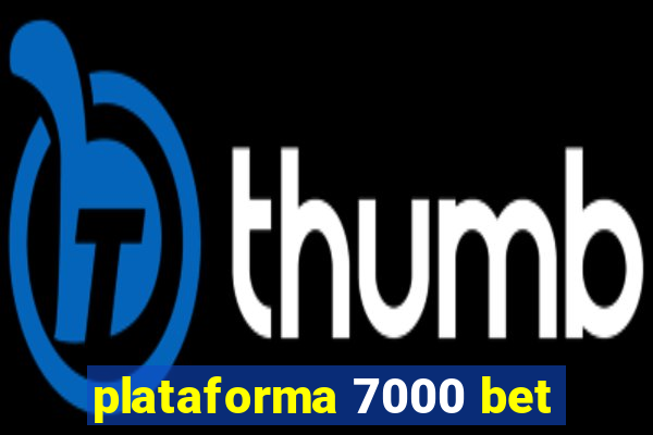 plataforma 7000 bet